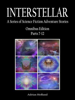 cover image of INTERSTELLAR a Series of Science Fiction Adventure Stories Omnibus Parts 7